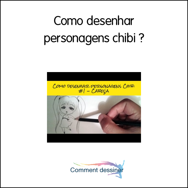 Como Desenhar Personagens Chibi Como Desenhar